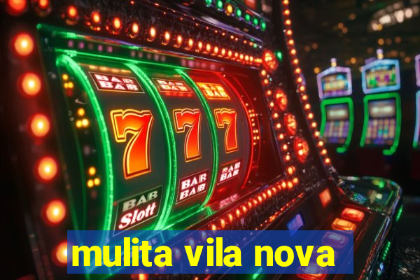 mulita vila nova